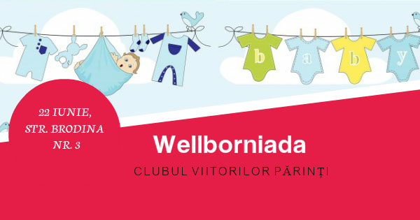 Eveniment gratuit: Wellborniada – Clubul viitorilor părinți
