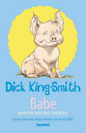 Porcușorul Babe și Ariciul confuz de Dick King-Smith apar la editura Nemi pentru copii