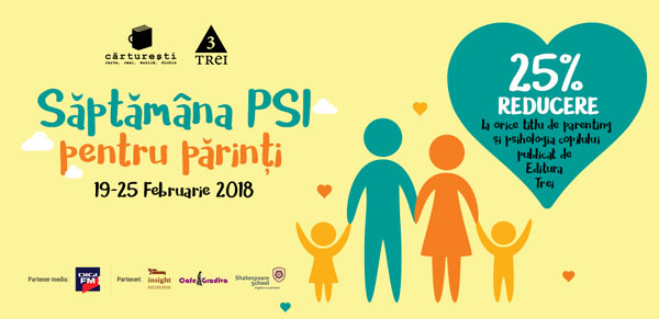 Săptămâna PSI pentru părinți: 19-25 februarie 2018