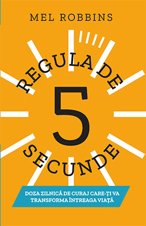 „Regula de 5 secunde” de Mel Robbins