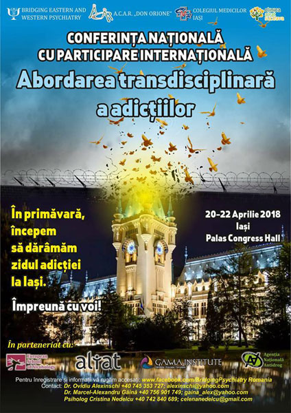 Prima ediție a Conferinței naționale cu participare internațională „Abordarea transdisciplinară a adicțiilor” va avea loc la Iași, în perioada 20-22 aprilie 2018