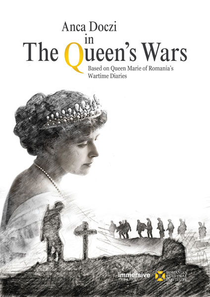 “The Queen’s Wars”/ „Bătăliile Reginei”, monodramă inspirată de jurnalele de război ale Reginei Maria, în premieră la Londra
