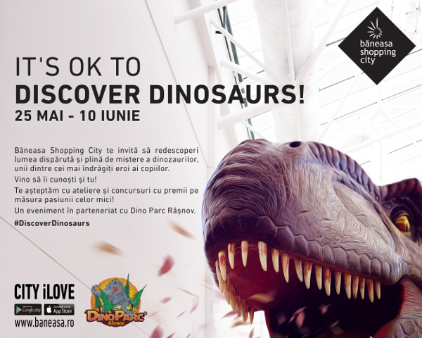 It’s OK to discover dinosaurs! Băneasa Shopping City