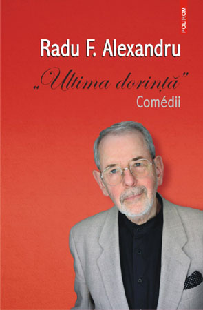 Lansare de carte: „Ultima dorinta. Comedii”, de Radu F. Alexandru