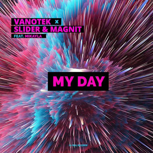 Vanotek X Slider & Magnit, My Day, feat. Mikayla
