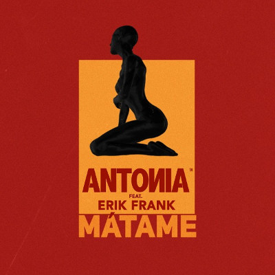 ANTONIA revine cu un nou single “Matame” în colaborare cu Erik Frank