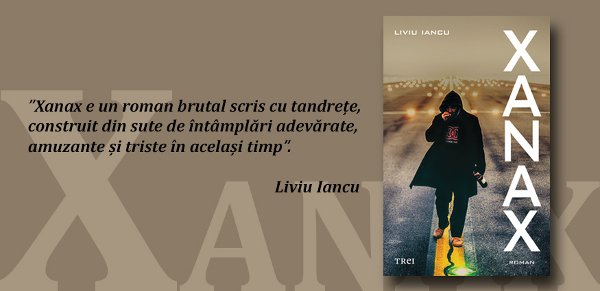 Xanax, romanul de debut al jurnalistului Liviu Iancu