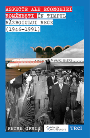 Lansarea volumului “Aspecte ale economiei românești în timpul Războiului Rece (1946 – 1991)” de Petre Opriș