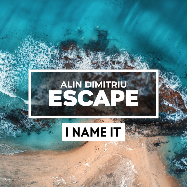 Alin Dimitriu lanseaza noul lui single, “Escape”
