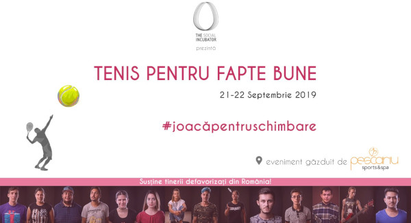 Asociaţia The Social Incubator organizează pe 21 şi 22 septembrie turneul Tenis pentru Fapte Bune ce susţine cauza tinerilor instituţionalizaţi din România