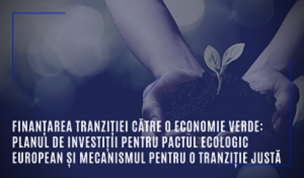 Finanțarea tranziției către o economie verde: Planul de investiții pentru Pactul ecologic european și Mecanismul pentru o tranziție justă