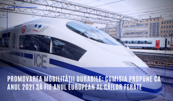 Promovarea mobilității durabile: Comisia propune ca anul 2021 să fie Anul european al căilor ferate