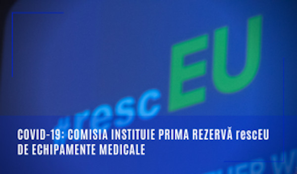 COVID-19: Comisia instituie prima rezervă rescEU de echipamente medicale