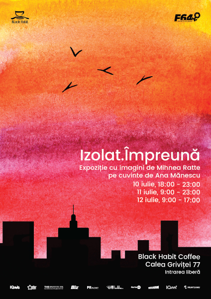 Izolat.Împreună – Expoziția cu imagini de Mihnea Ratte pe cuvinte de Ana Mănescu, între 10–12 iulie în București