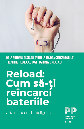 „Reload: Cum să-ți reîncarci bateriile” de Henrik Fexeus, Catharina Enblad