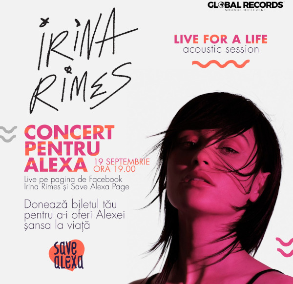 Concert Pentru O Viata – Irina Rimes isi invita fanii in proiectul caritabil “LIVE for a LIFE – Concert pentru Alexa”