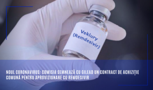 Noul coronavirus: Comisia semnează cu Gilead un contract de achiziție comună pentru aprovizionare cu remdesivir
