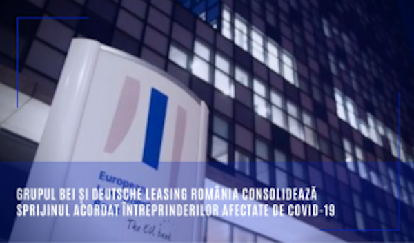 Grupul BEI și Deutsche Leasing România consolidează sprijinul acordat întreprinderilor afectate de COVID-19