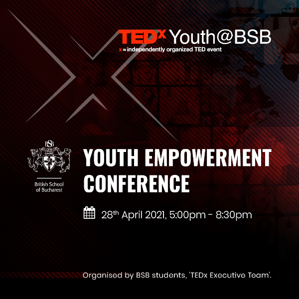 British School of Bucharest găzduiește prima ediție TEDx Youth@BSB, un eveniment organizat și susținut în totalitate de studenți