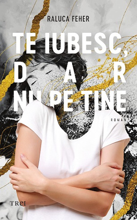 Lansarea celui mai recent roman semnat Raluca Feher: „Te iubesc, dar nu pe tine”
