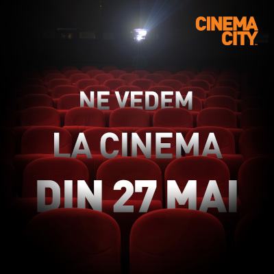 Deschide-ți inima, Cinema City redeschide cinematografele pe 27 mai