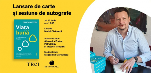Lansare de carte și sesiune de autografe: VIAȚA BUNĂ de Cristian Iftode