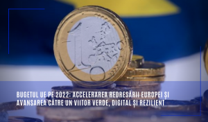 Bugetul UE pe 2022: accelerarea redresării Europei și avansarea către un viitor verde, digital și rezilient