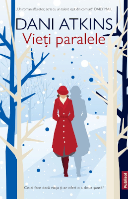Editura Publisol lansează în premiera în Romania, seria de autor Dani Atkins. Primul volum din serie “Vieți paralele”