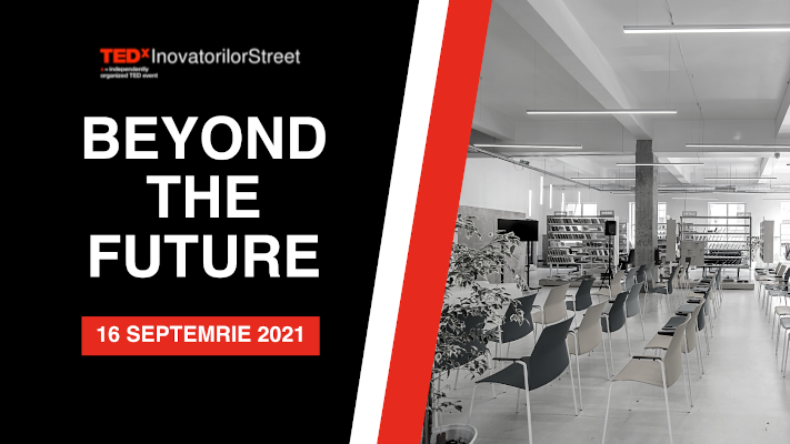 Beyond the Future, primul eveniment marca TEDxInovatorilorStreet, îi îndeamnă pe români la inovație