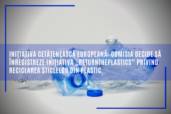 Inițiativa cetățenească europeană: Comisia decide să înregistreze inițiativa „ReturnthePlastics” privind reciclarea sticlelor din plastic