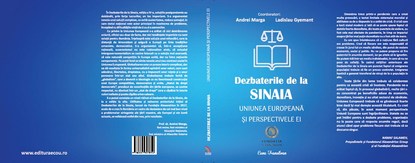 Fundaţia Alexandrion lansează volumul IV al seriei „Dezbaterile de la Sinaia”: Uniunea Europeană şi perspectivele ei
