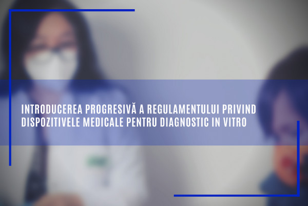 Introducerea progresivă a Regulamentului privind dispozitivele medicale pentru diagnostic in vitro