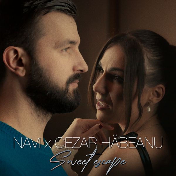 NAVI și Cezar Hăbeanu lansează noul videoclip “Sweet Escape”