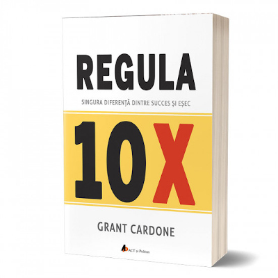 Regula 10X – singura diferență dintre succes și eșec