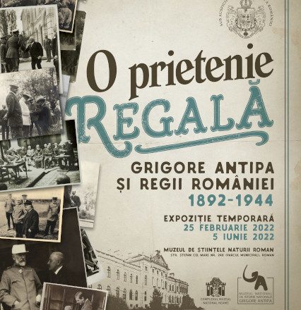 „O Prietenie Regală: Grigore Antipa și Regii României 1892-1944” la Muzeul de Științele Naturii Roman