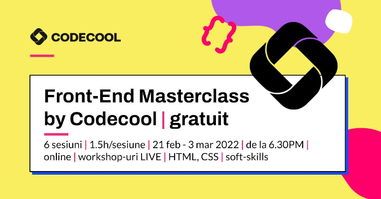 Codecool, singura școală de programare intensivă din România care garantează cursanților un job în domeniul IT și care ajută companiile să recruteze cei mai pregătiți programatori juniori, lansează Front-End Masterclass, 6 sesiuni de traininguri online gratuite pentru începători, fiecare cu o durată de o oră jumătate, care vor avea loc în intervalul 21 februarie – 3 martie 2022