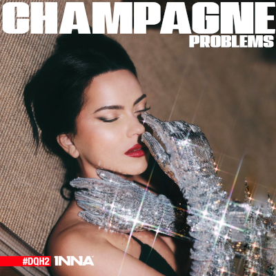 INNA lansează cea de-a doua parte a albumului ”Champagne Problems” cu 8 piese pline de energie