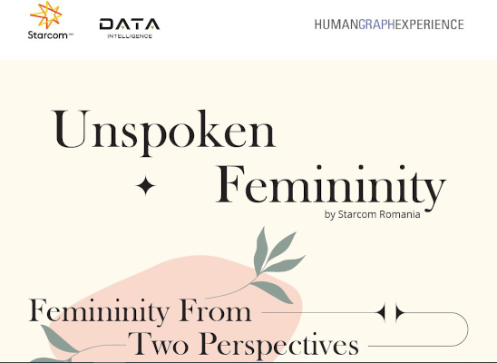 Unspoken Femininity – cel mai recent studiu Starcom România decodează conceptul de feminitate la nivel cultural, social și economic