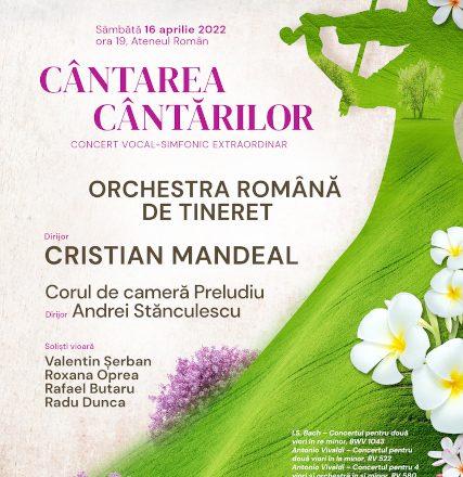 Cântarea Cântărilor – Concert de Paște cu Orchestra Română de Tineret şi Corul de Cameră Preludiu la Ateneul Român