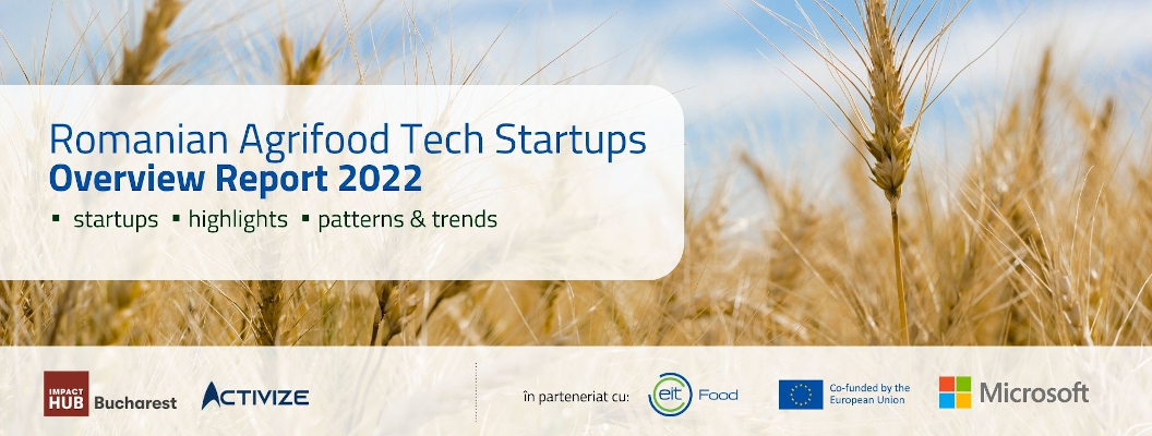 Raport Romanian Agrifood Tech Startups Overview 2022: 50 de startupuri tech locale de urmărit | Interes pronunțat pentru biotehnologie, precision farming, relația dintre fermieri și consumatori și wellbeing