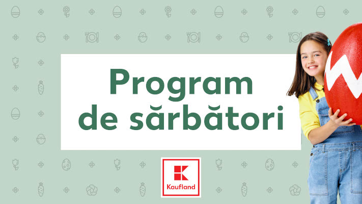 Kaufland România anunță programul magazinelor de Paște