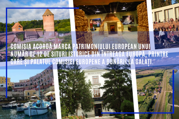 Comisia acordă Marca patrimoniului european unui număr de 12 de situri istorice din întreaga Europă, printre care și Palatul Comisiei Europene a Dunării la Galați