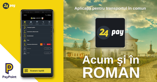 24pay, aplicația de plată pentru transportul în comun cu cea mai mare extindere la nivel național, devine disponibilă și în orașul Roman
