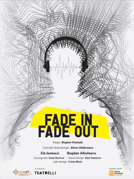 Premieră la Teatrelli – spectacolul „Fade In / Fade Out”, în regia lui Bogdan Mustață, un proiect experimental care integrează sunetul binaural într-o producție de teatru
