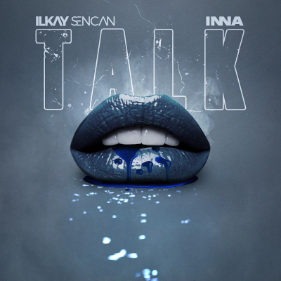 Ilkay Sencan lansează noul single în colaborare cu INNA – Talk