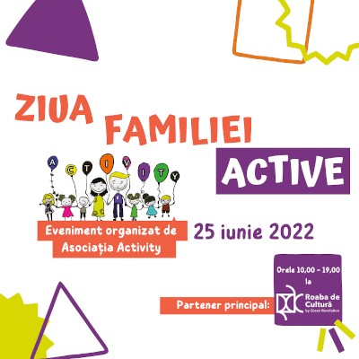 Asociația Activity vă invită la evenimentul de joacă și relaxare – ZIUA FAMILIEI ACTIVE – pe 25 iunie 2022, la Roaba de Cultură, în parcul Herăstrău
