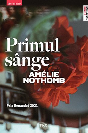 „Primul sânge” de Amélie Nothomb – un omagiu adus figurii paterne