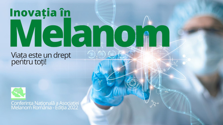 Inovația în Melanom 2022 – „Viața este un drept pentru toți”