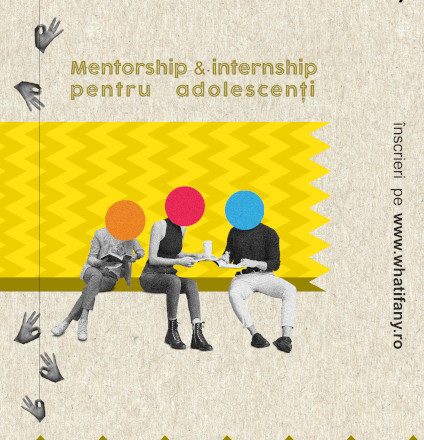 Whatifany – programul inovator de mentorat și internship dedicat liceenilor, dă startul înscrierilor pentru prima ediție