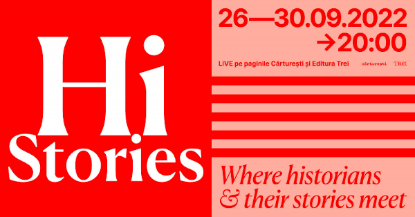 Septembrie încărcat de istorie: a doua ediție HiStories, întâlniri spectaculoase cu autori renumiți